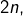 Rendered by QuickLaTeX.com 2n,