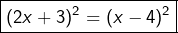 \[\boxed{(2x+3)^2=(x-4)^2}\]