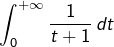 \[\int_{0}^{+\infty}\frac{1}{t+1}\thinspace dt}\]